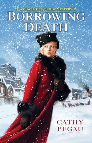 Borrowing Death (Charlotte Brody Mysteries, Bk. 2)