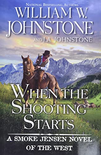 When the Shooting Starts (Smoke Jensen, Bk. 4)