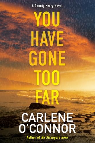 You Have Gone Too Far (A County Kerry Novel, Bk. 3)