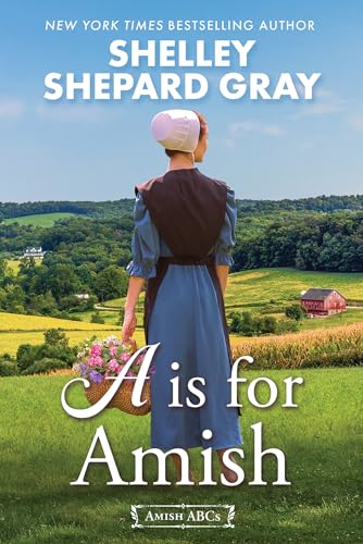A Is for Amish (Amish ABCs, Bk. 1)