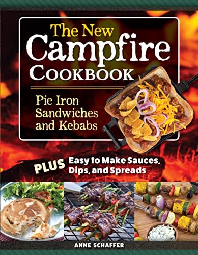 The New Campfire Cookbook: Pie Iron Sandwiches and Kebabs
