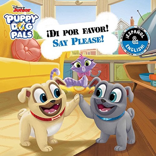 ¡Di Por Favor! / Say Please! (Disney Junior Puppy Dog Pals)