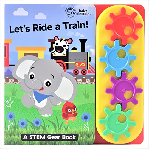 Let's Ride a Train: A STEM Gear Book (Baby Einstein)
