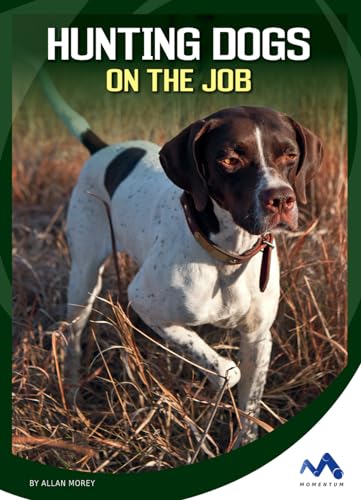 Hunting Dogs on the Job (Helping Dogs)