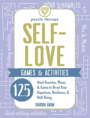 Self-Love Games & Activities: 125 Word Searches, Mazes, & Games to Boost Your Happiness, Resilience, & Well-Being (Puzzle Therapy)