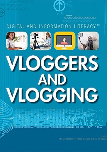 Vloggers and Vlogging (Digital and Information Literacy)