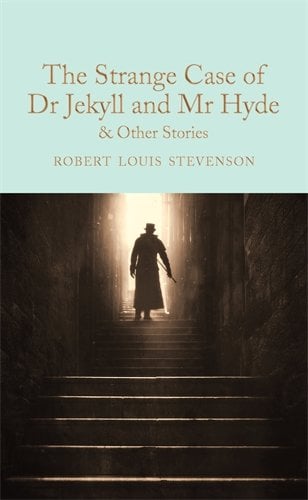 The Strange Case of Dr Jekyll and Mr Hyde: and Other Stories
