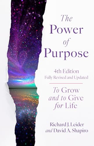 The Power of Purpose: To Grow and to Give for Life (4th Edition)