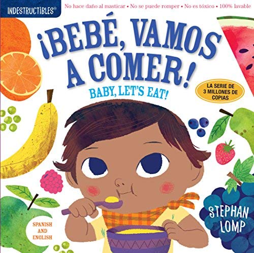Bebe, Vamos a Comer! / Baby, Let's Eat! (Indestructibles, Spanish/English Edition)