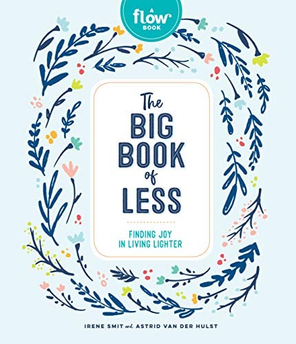 The Big Book of Less: Finding Joy in Living Lighter (Flow)