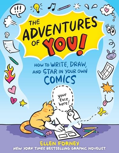 The Adventures of You! How to Write, Draw, and Star in Your Own Comics