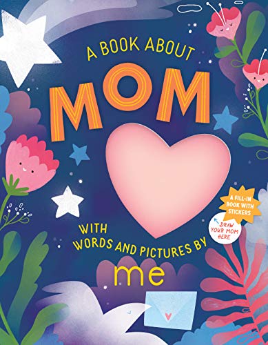 A Book About Mom With Words and Pictures by Me