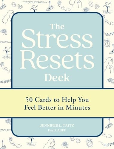 The Stress Resets Deck: 50 Cards to Help You Feel Better in Minutes
