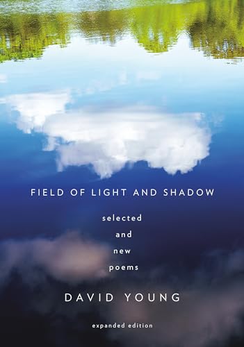 Field of Light and Shadow: Selected and New Poems (Expanded Edition)