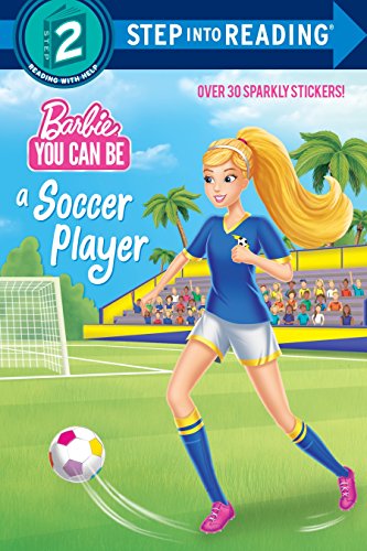 You Can Be a Soccer Player (Barbie, Step into Reading/Level 2)