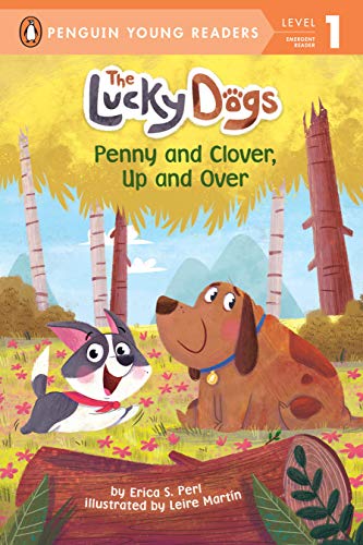 Penny and Clover, Up and Over (The Lucky Dogs, Penguin Young Readers, Level 1)                                                            
           