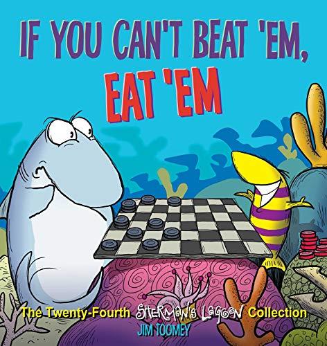 If You Can't Beat 'Em, Eat 'Em (Sherman's Lagoon Collection, Volume 24)