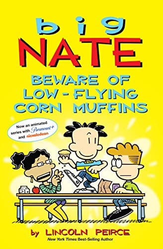 Beware of Low-Flying Corn Muffins (Big Nate, Bk. 26)