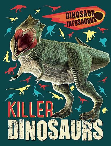 Killer Dinosaurs (Dinosaur Infosaurus)