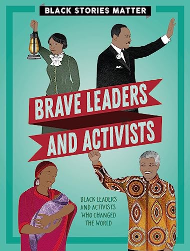 Brave Leaders and Activists (Black Stories Matter)