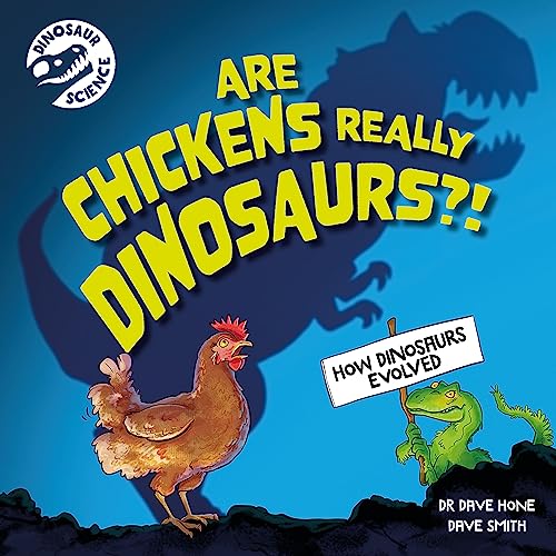 Are Chickens Really Dinosaurs?! (Dinosaur Science)