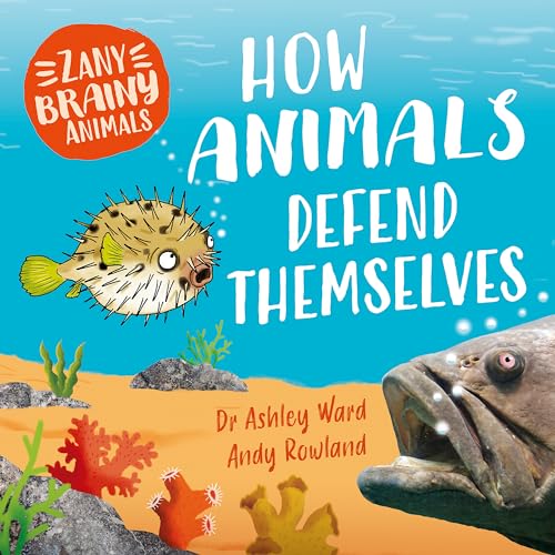 How Animals Defend Themselves (Zany Brainy Animals)