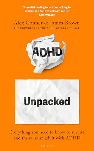 ADHD Unpacked: Everything You Need to Know to Survive and Thrive as an Adult With ADHD