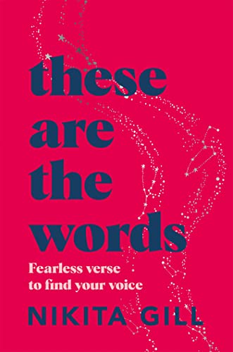 These Are the Words: Fearless Verse to Find Your Inner Voice