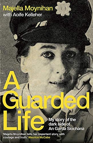 A Guarded Life: My Story of the Dark Side of An Garda Siochana