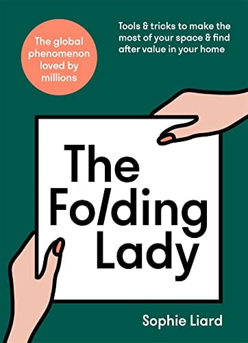 The Folding Lady: Tools & Tricks to Make the Most of Your Space & Find After Value in Your Home