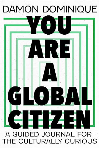 You Are A Global Citizen: A Guided Journal For the Culturally Curious