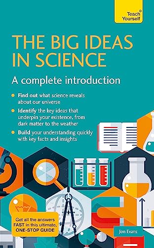 Big Ideas In Science: A Complete Introduction