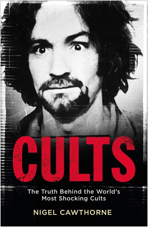 Cults: The Truth Behind the World's Most Notorious Cults