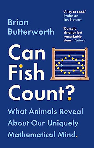 Can Fish Count? What Animals Reveal About our Uniquely Mathematical Mind