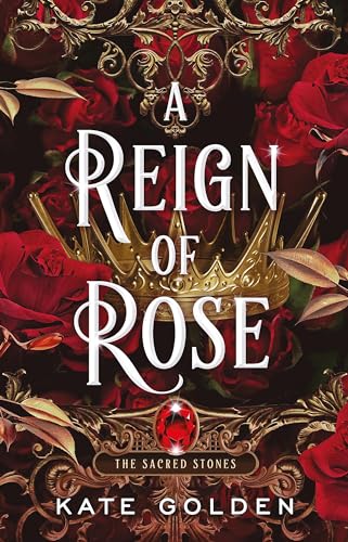 A Reign of Rose (The Sacred Stones, Bk. 3)