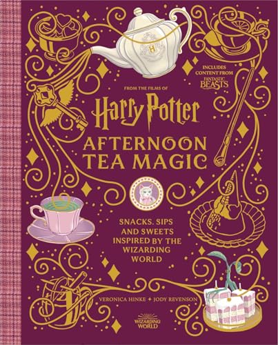 Afternoon Tea Magic: Official Snacks, Sips and Sweets Inspired by the Wizarding World (Harry Potter)