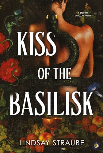 Kiss Of The Basilisk (Split or Swallow, Bk. 1)