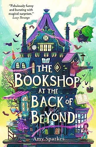The Bookshop at the Back of Beyond (The House at the Edge of Magic, Bk. 3)