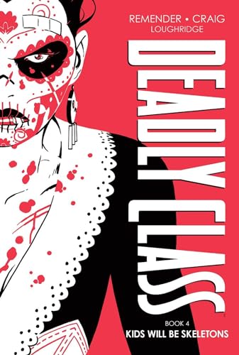 Kids Will Be Skeletons (Deadly Class, Volume 4)