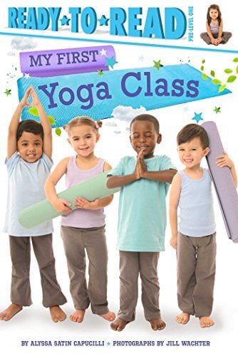 My First Yoga Class (Ready-To-Read, Pre-Level 1)