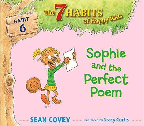 Sophie and the Perfect Poem (Habit 6 -  The 7 Habits of Happy Kids)
