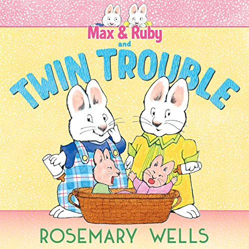 Max & Ruby and Twin Trouble (A Max and Ruby Adventure)