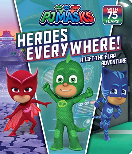 Heroes Everywhere Lift-the-Flap Adventure (PJ Masks)