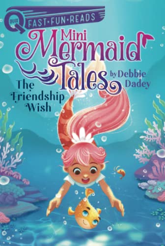The Friendship Wish (Mini Mermaid Tales, Bk. 1, QUIX)