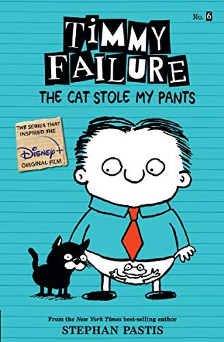 The Cat Stole My Pants (Timmy Failure, Bk. 6)