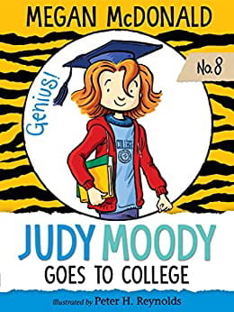 Judy Moody Goes to College (Judy Moody, Bk. 8)