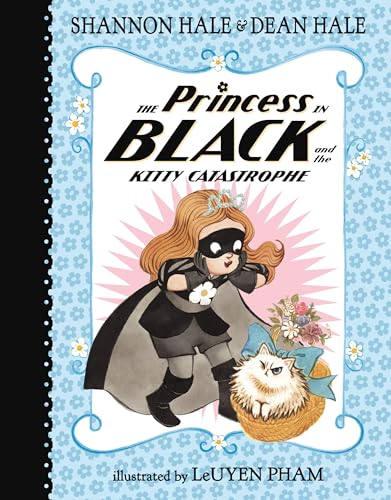 The Princess in Black and the Kitty Catastrophe (The Princess in Black, Bk. 11)