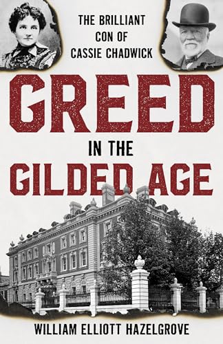 Greed in the Gilded Age: The Brilliant Con of Cassie Chadwick