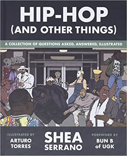 Hip-Hop (And Other Things): A Collection of Questions Asked, Answered, Illustrated