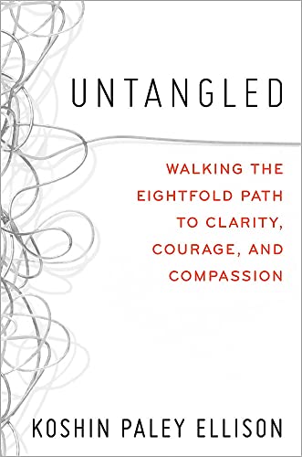 Untangled:  Walking the Eightfold Path to Clarity, Courage, and Compassion